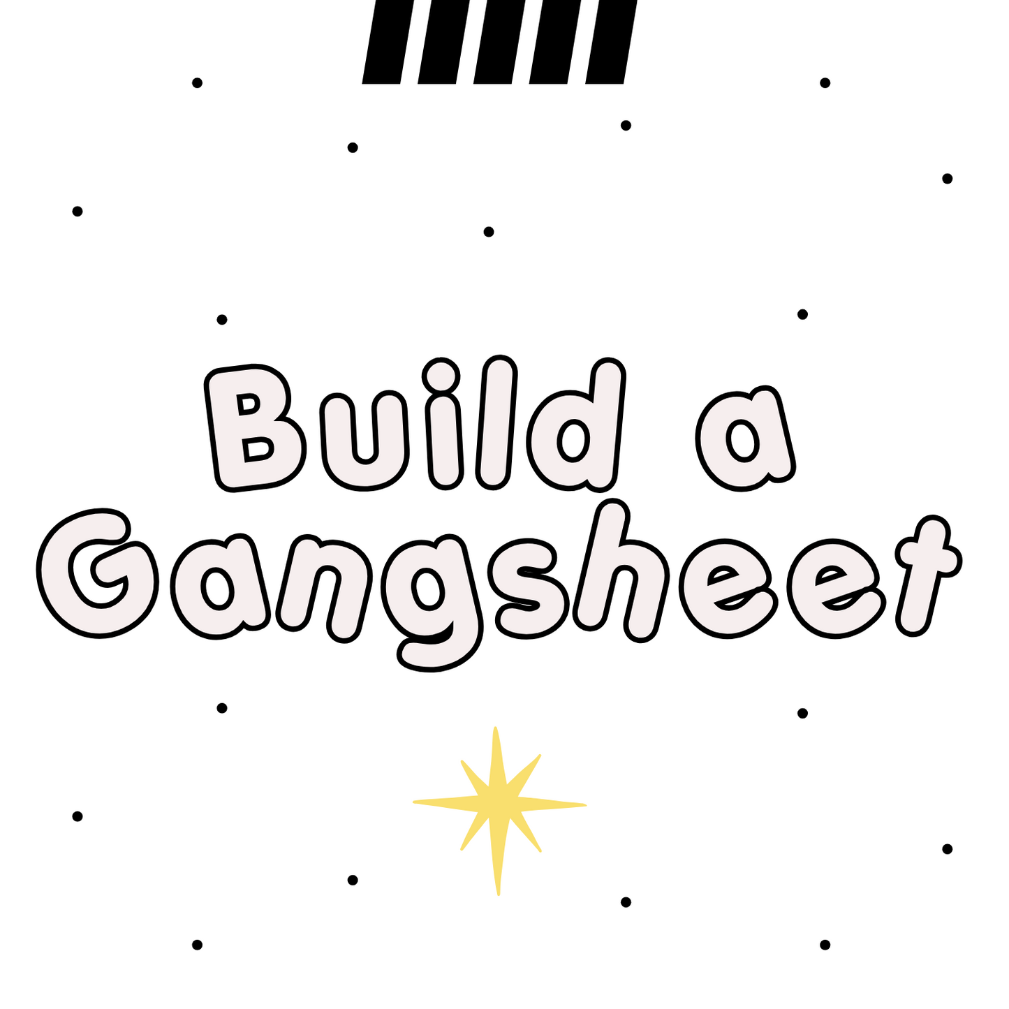 Build Your Own Gang-Sheet