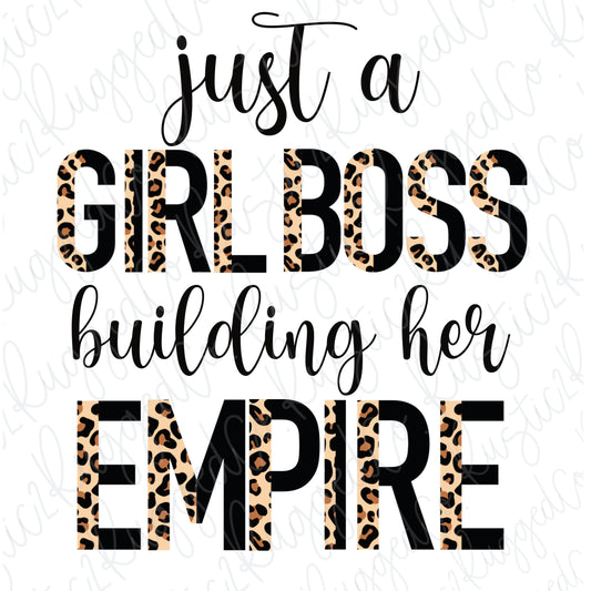 Just A Girl Boss Building Her Empire Sublimation PNG File
